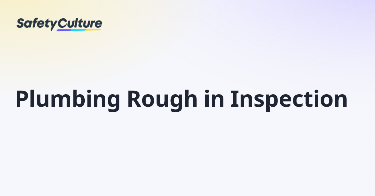 Plumbing Rough in Inspection | Free Template