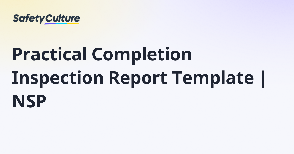 Practical Completion Inspection Report Template | NSP | Free Template