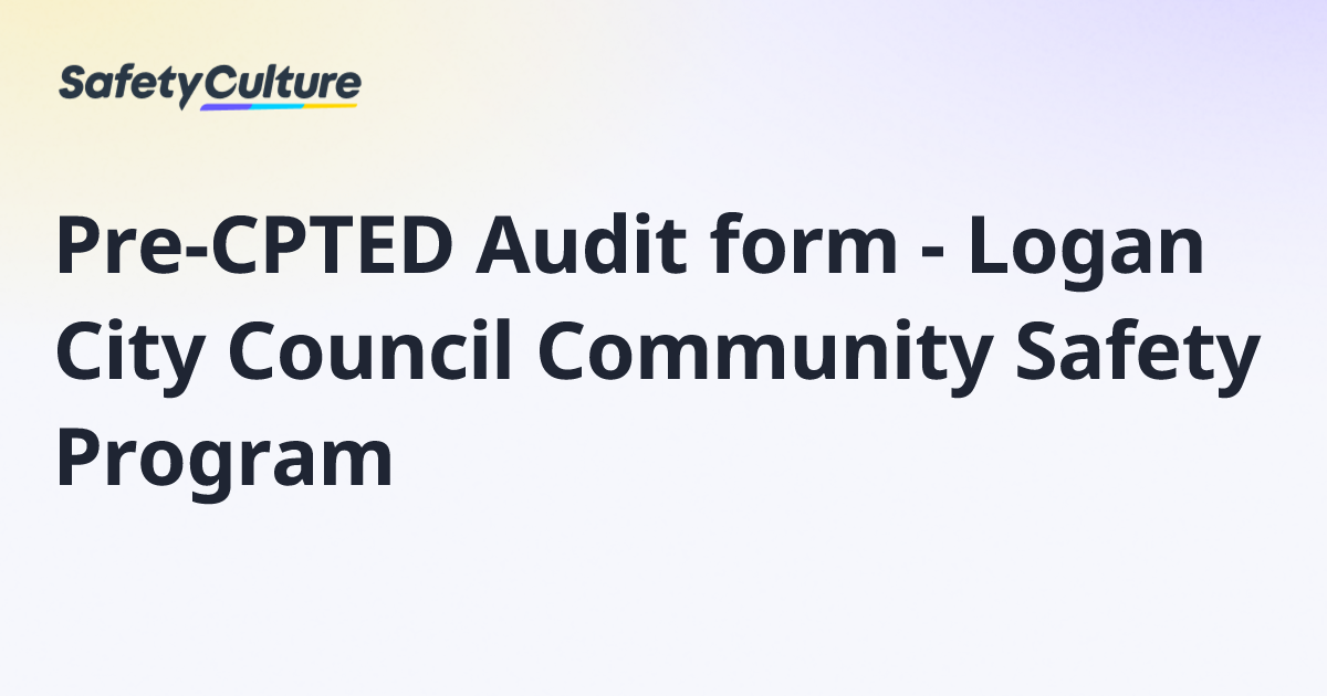 Pre-CPTED Audit form - Logan City Council Community Safety Program ...