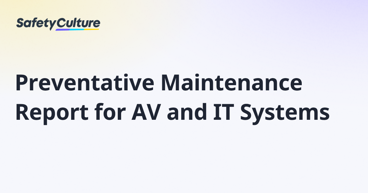 Preventative Maintenance Report for AV and IT Systems | Free Template
