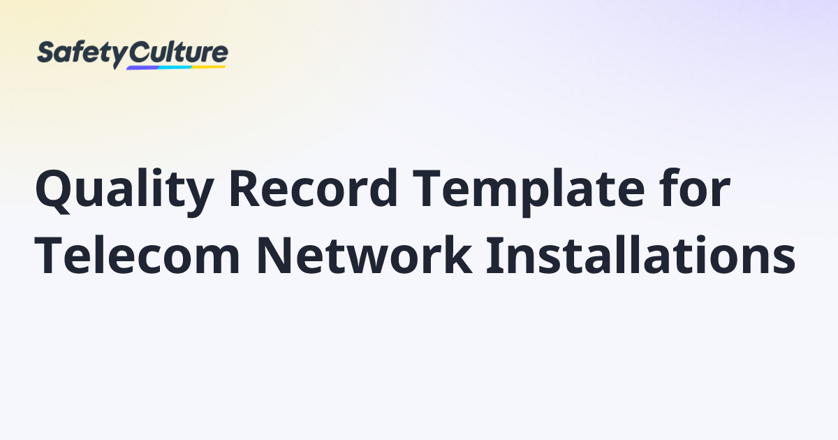 Quality Record Template for Telecom Network Installations | Free Template
