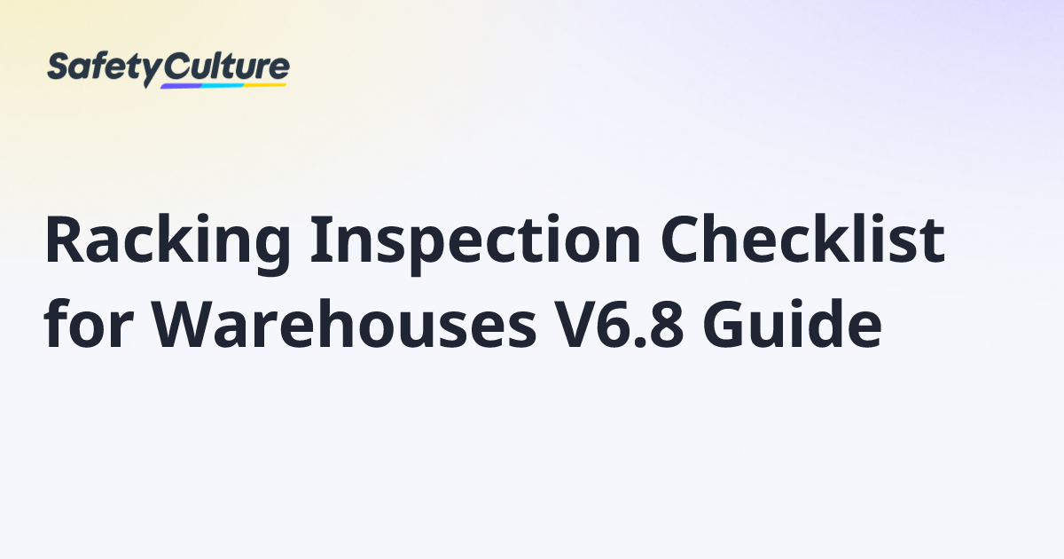 Racking Inspection Checklist for Warehouses V6.8 Guide | Free Template