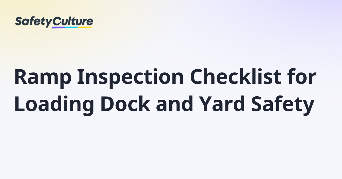 Ramp Inspection Checklist for Loading Dock and Yard Safety | Free Template