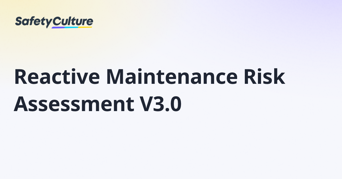 Reactive Maintenance Risk Assessment V3.0 | Free Template
