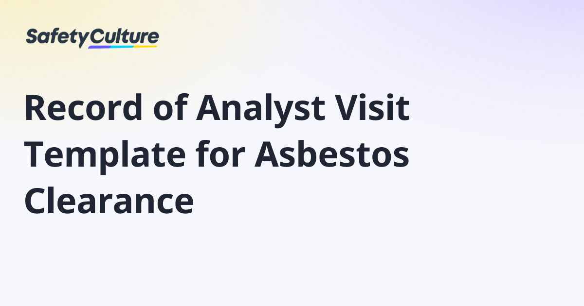 Record of Analyst Visit Template for Asbestos Clearance | Free Template - Asbestos Testing Records Templates Industrial Properties