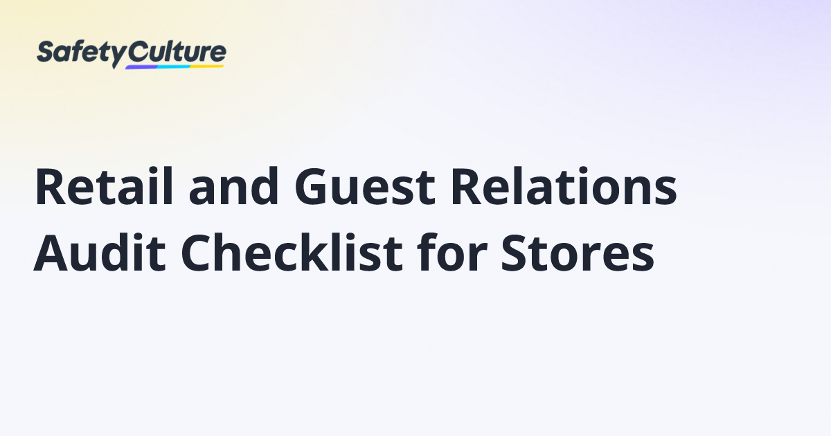 Retail and Guest Relations Audit Checklist for Stores | Free Template
