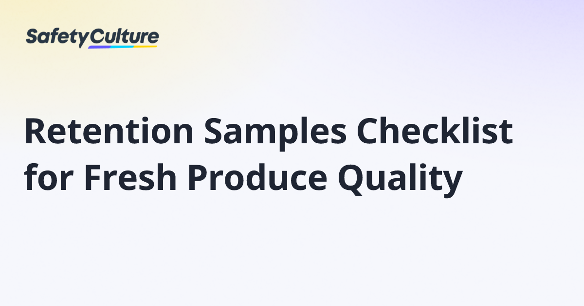 Retention Samples Checklist for Fresh Produce Quality | Free Template