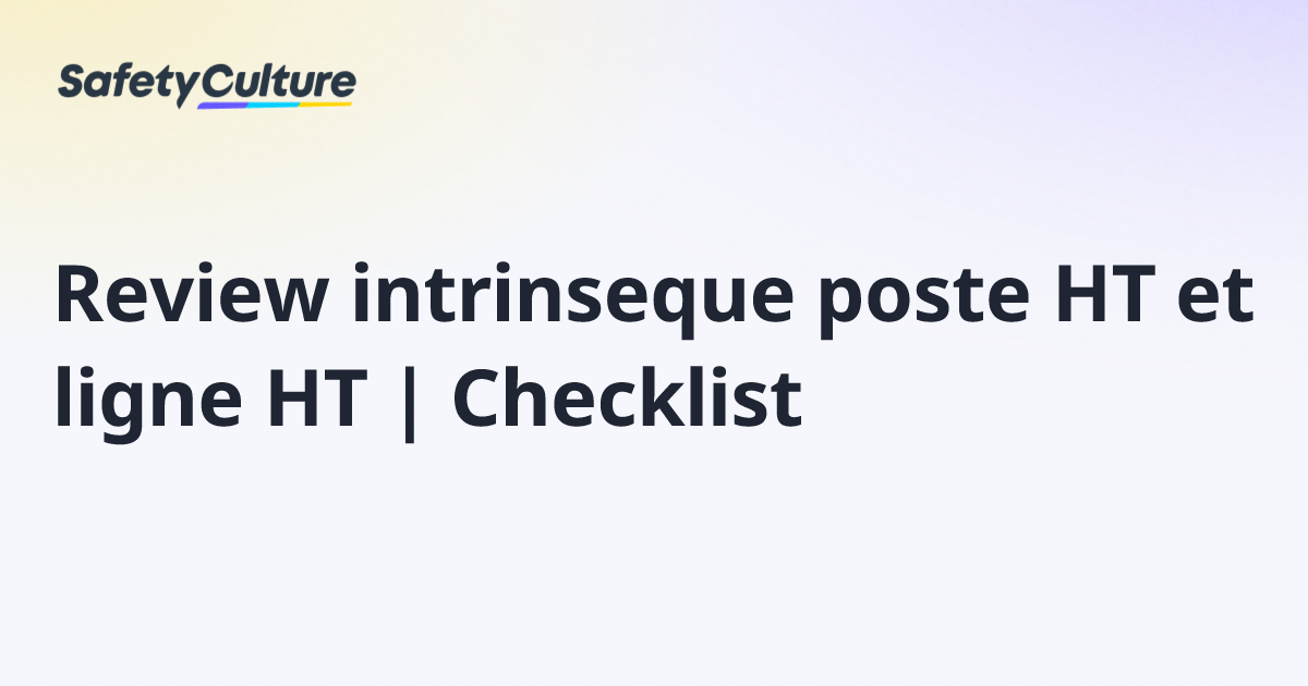 Review intrinseque poste HT et ligne HT | Checklist | Free Template