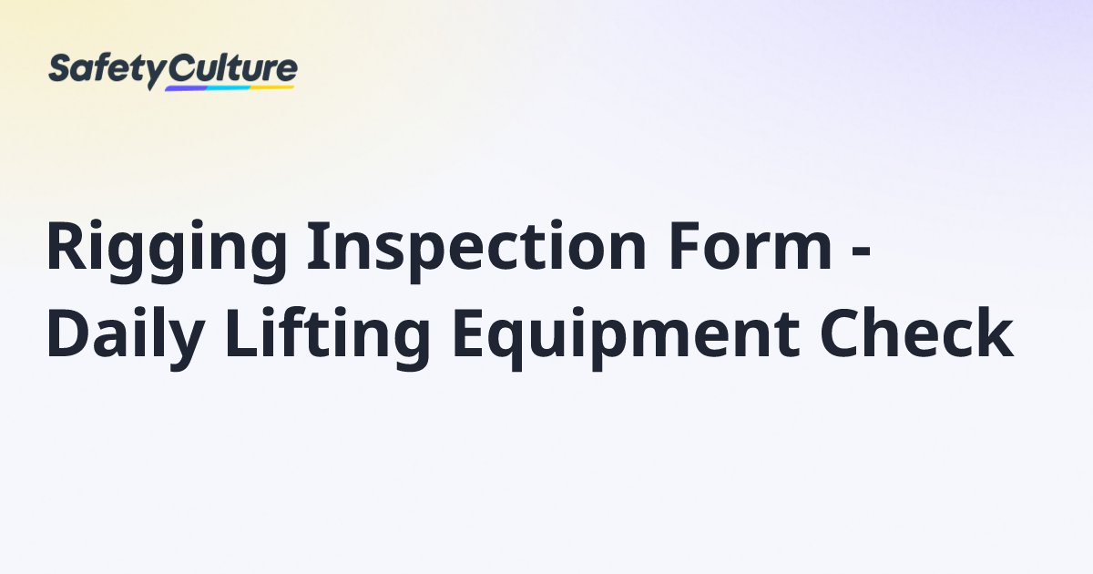 Rigging Inspection Form - Daily Lifting Equipment Check | Free Template