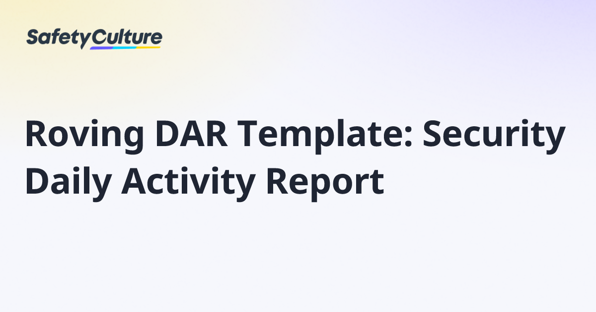 Roving DAR Template: Security Daily Activity Report | Free Template