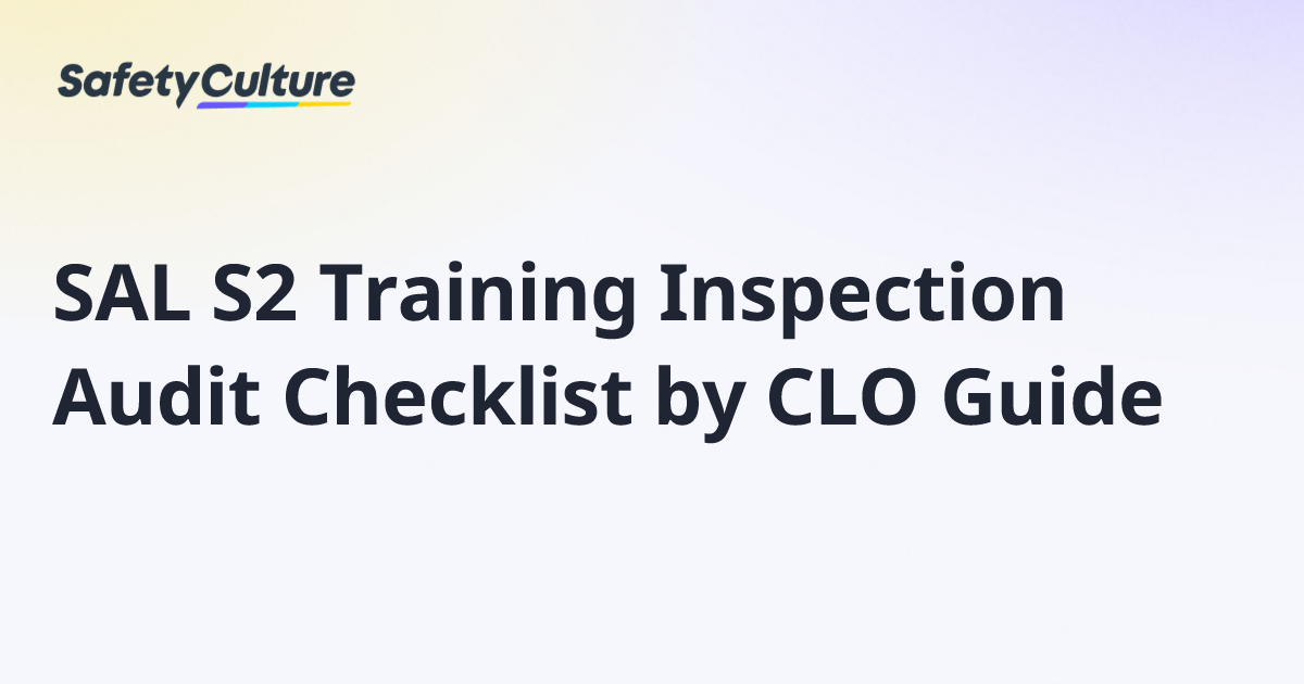 SAL S2 Training Inspection Audit Checklist by CLO Guide | Free Template