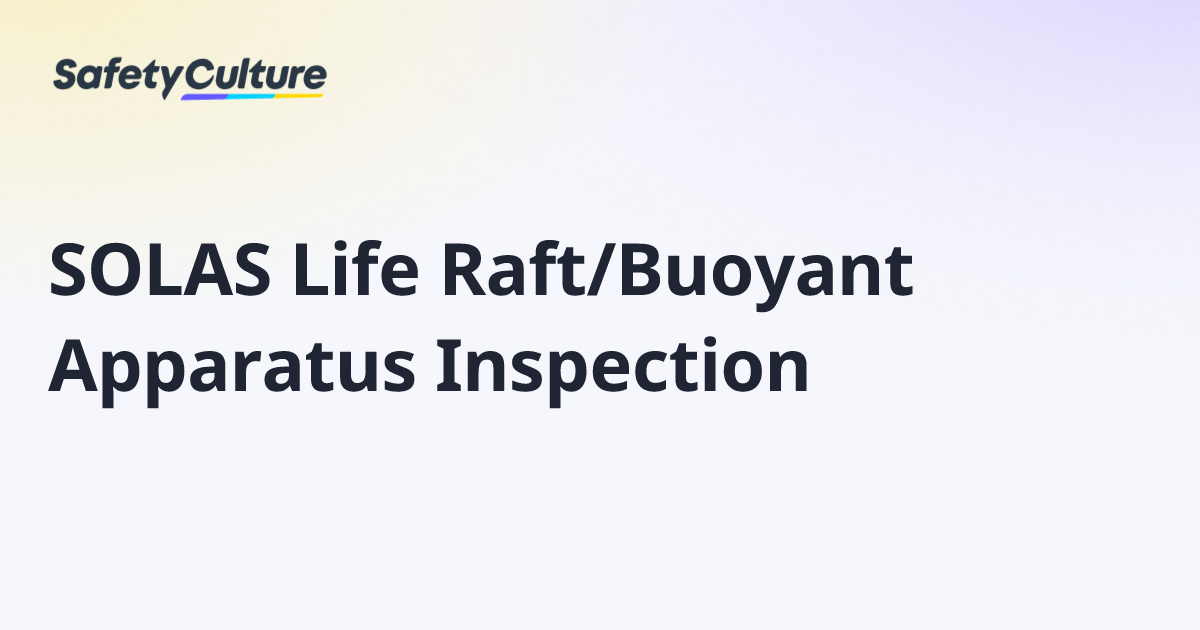SOLAS Life Raft/Buoyant Apparatus Inspection | Free Template