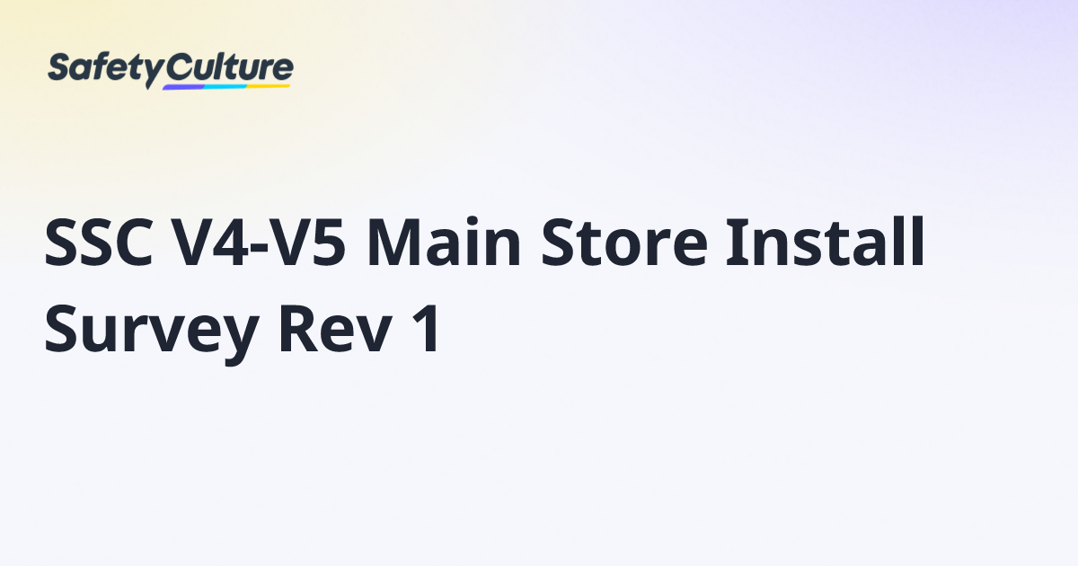 SSC V4-V5 Main Store Install Survey Rev 1 | Free Template