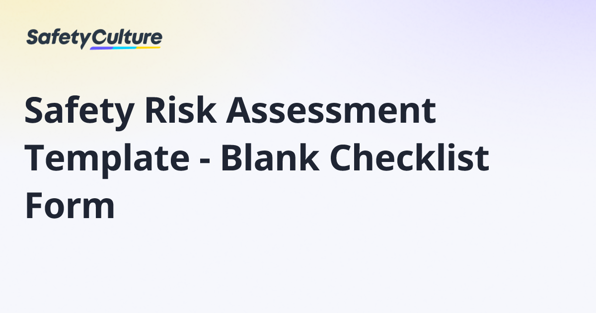 Safety Risk Assessment Template - Blank Checklist Form | Free Template