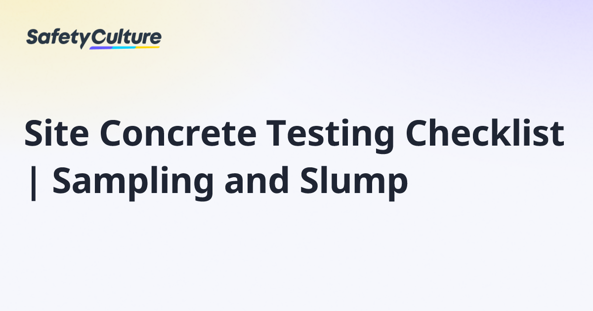 Site Concrete Testing Checklist | Sampling and Slump | Free Template