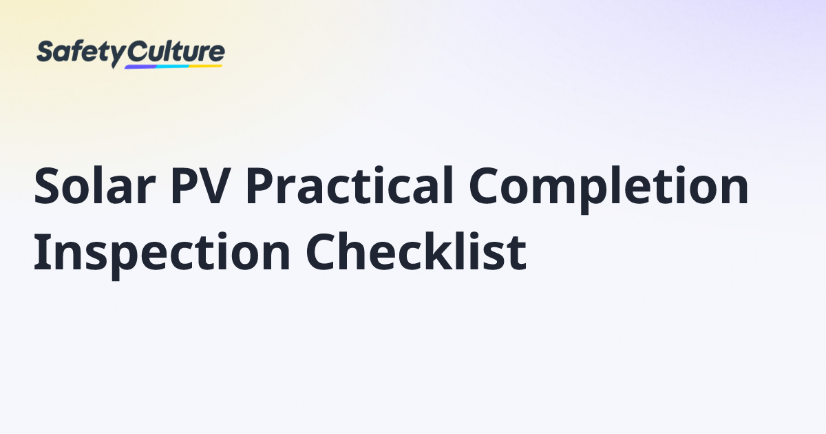 Solar PV Practical Completion Inspection Checklist | Free Template