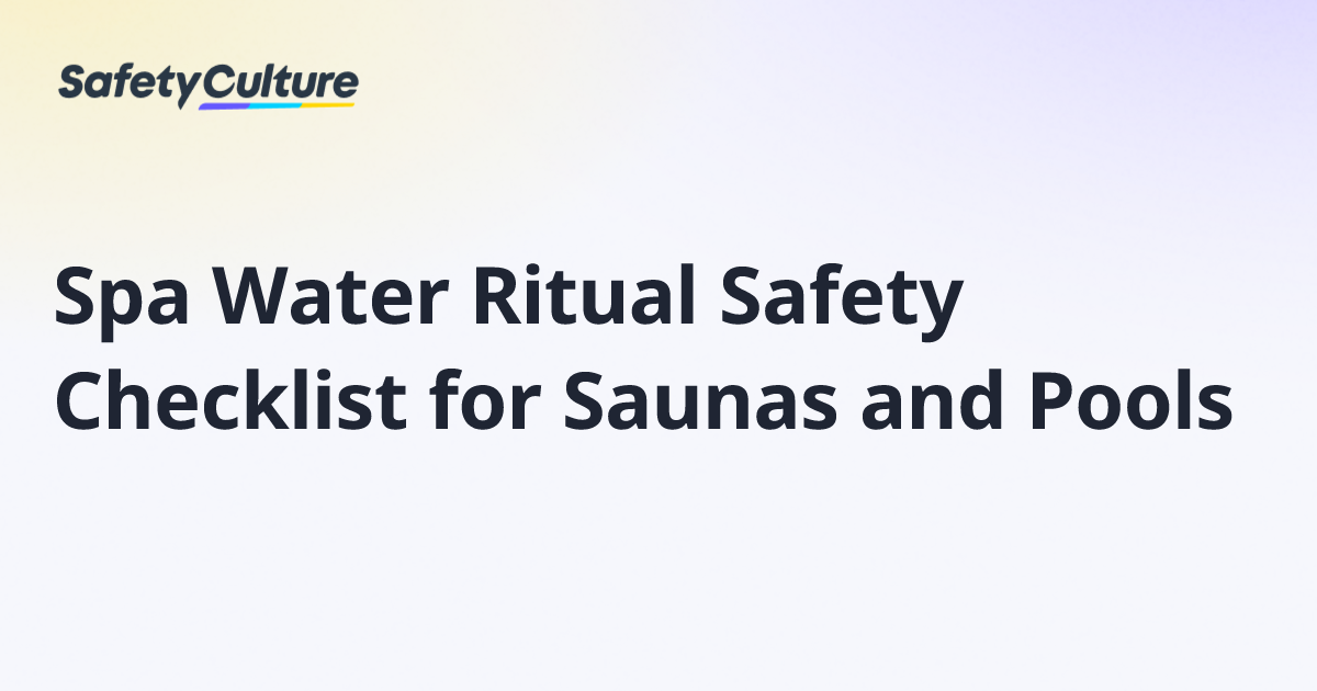 Spa Water Ritual Safety Checklist for Saunas and Pools | Free Template