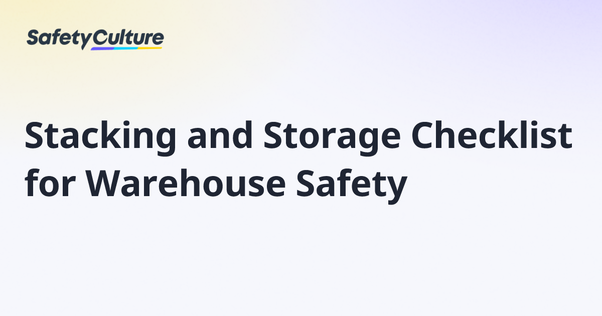 Stacking and Storage Checklist for Warehouse Safety | Free Template