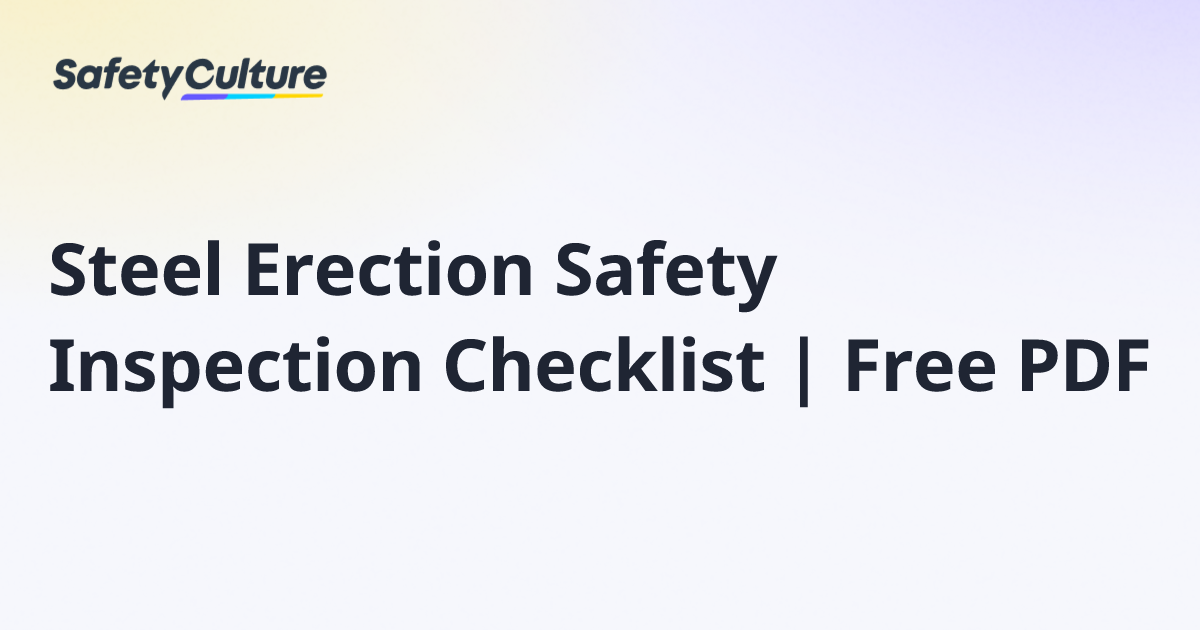 Steel Erection Safety Inspection Checklist | Free PDF | Free Template