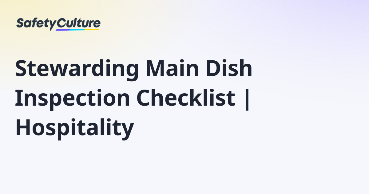 Stewarding Main Dish Inspection Checklist | Hospitality | Free Template