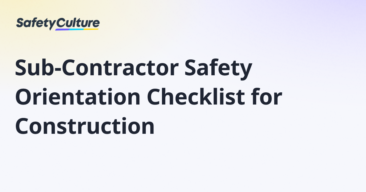 Sub-Contractor Safety Orientation Checklist for Construction | Free ...