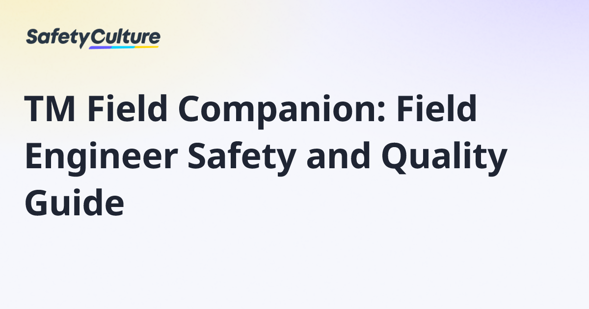 TM Field Companion: Field Engineer Safety and Quality Guide | Free Template