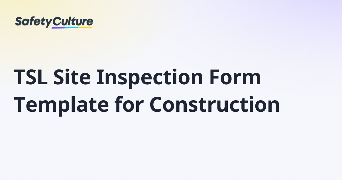TSL Site Inspection Form Template for Construction | Free Template
