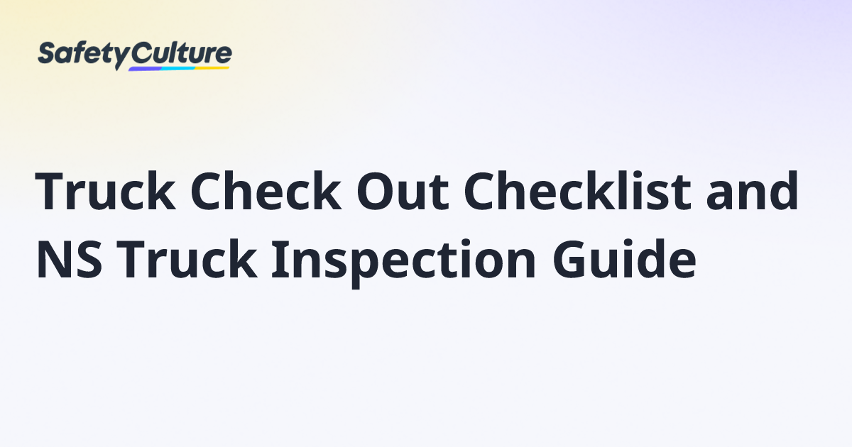 Truck Check Out Checklist and NS Truck Inspection Guide | Free Template
