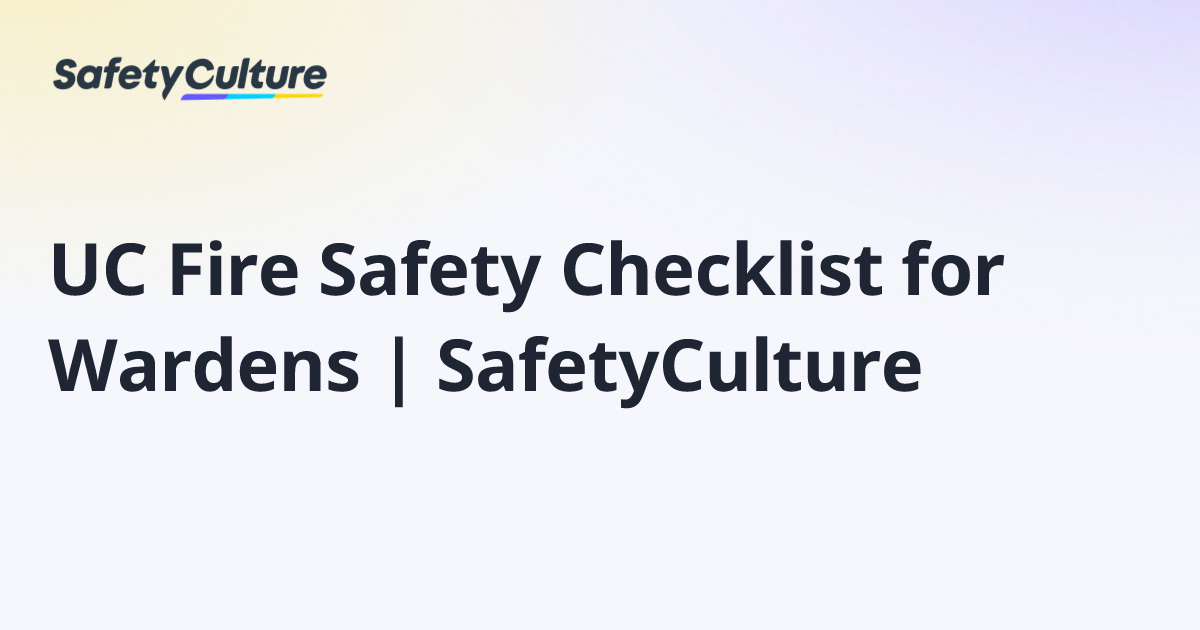 UC Fire Safety Checklist for Wardens | SafetyCulture | Free Template