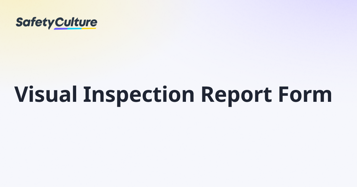 Visual Inspection Report Form | Free Template