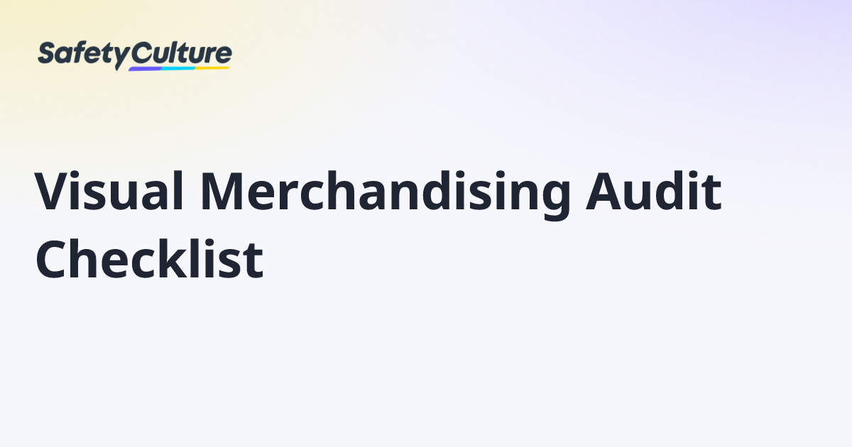 Visual Merchandising Audit Checklist | SafetyCulture Library