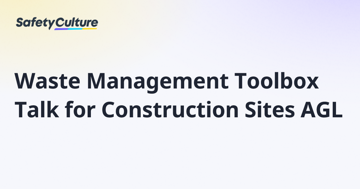 Waste Management Toolbox Talk for Construction Sites AGL | Free Template
