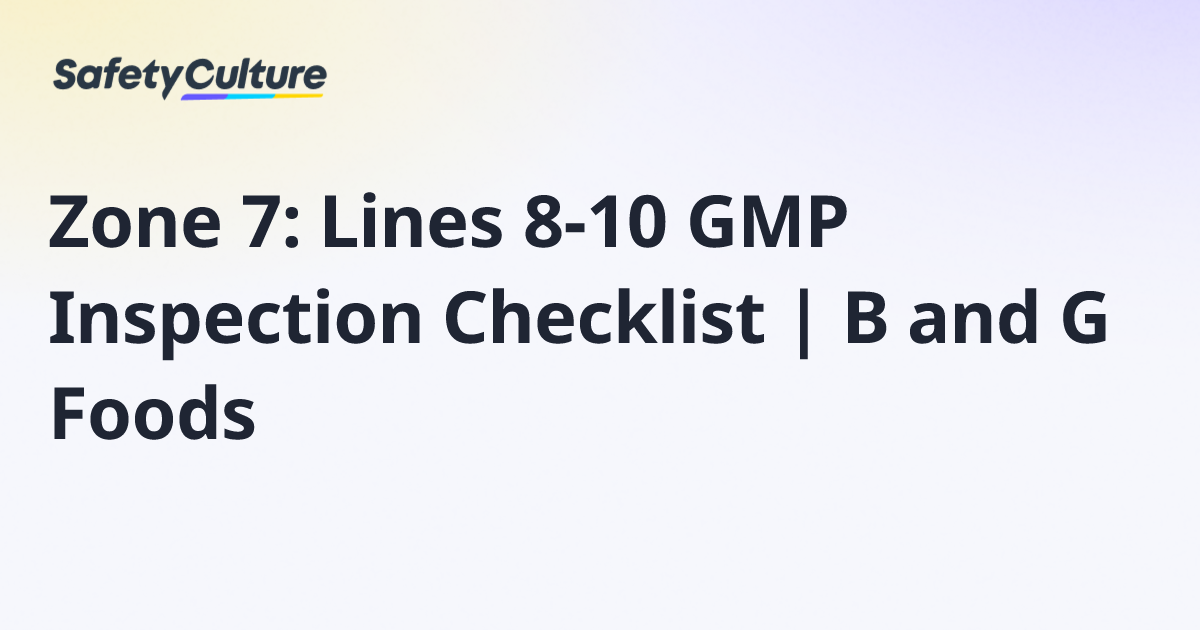 Zone 7: Lines 8-10 GMP Inspection Checklist | B and G Foods | Free Template